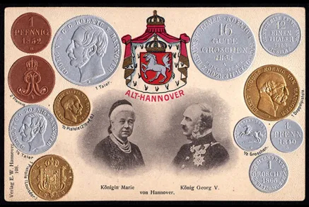 Postkarte: Porträts von Königin Marie und König Georg V. von Hannover. Über dem Königspaar das Wappen "ALT-HANNOVER" sowie links und rechts davon geprägte Abbildungen verschiedener Münzen des Königreiches Hannover in den Farben ihres originalen Materials - Gold, Silber und Kupfer.